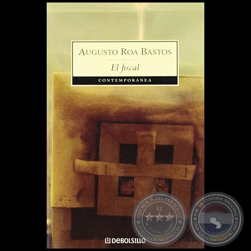 EL FISCAL - Autor: AUGUSTO ROA BASTOS - Año 2008